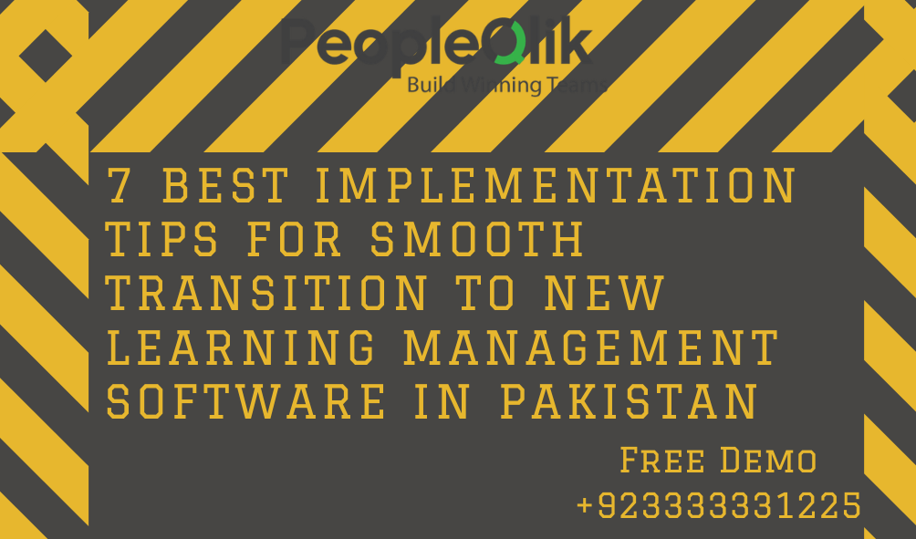 7 Best implementation tips for smooth transition to New Learning Management Software in Pakistan