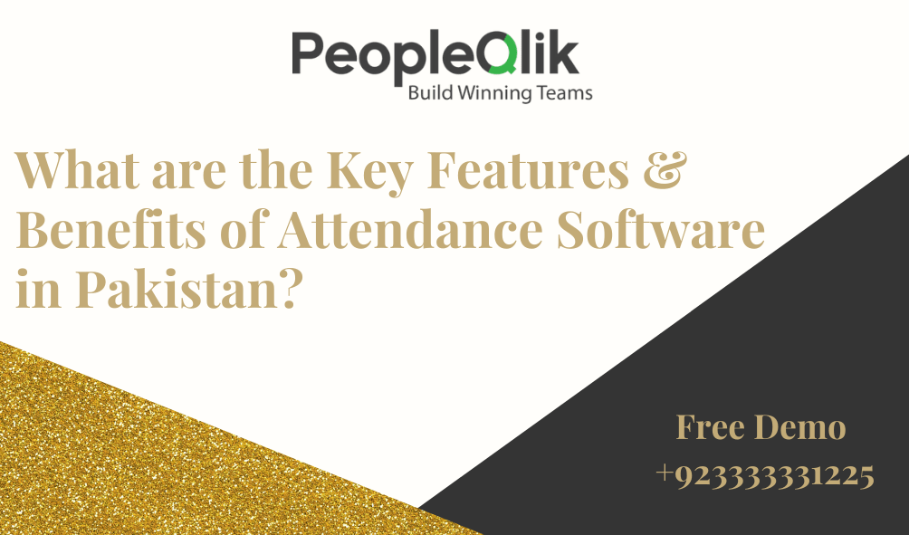 What are the Key Features & Benefits of Attendance Software in Pakistan?