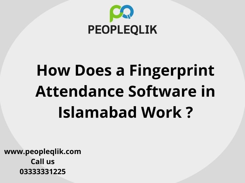 How Does a Fingerprint Attendance Software in Islamabad Work ?